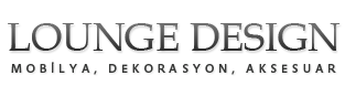 Lounge Design | Mobilya, Dekorasyon, Aksesuar